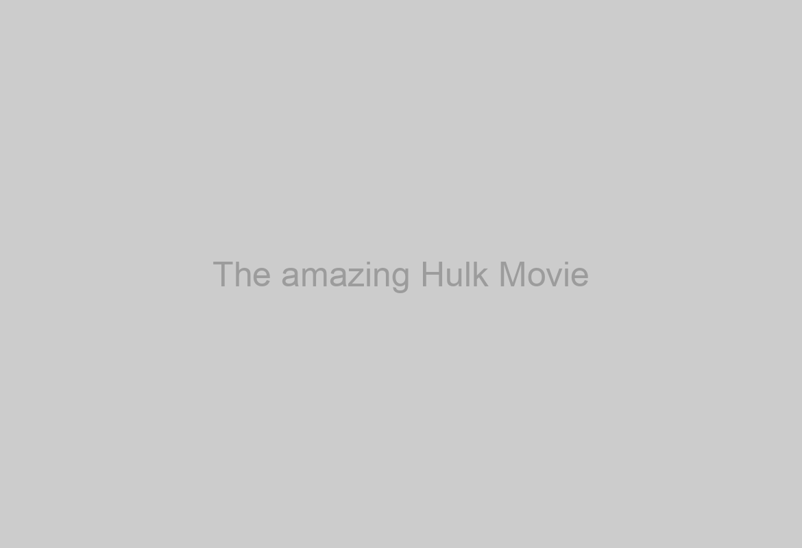 The amazing Hulk Movie
